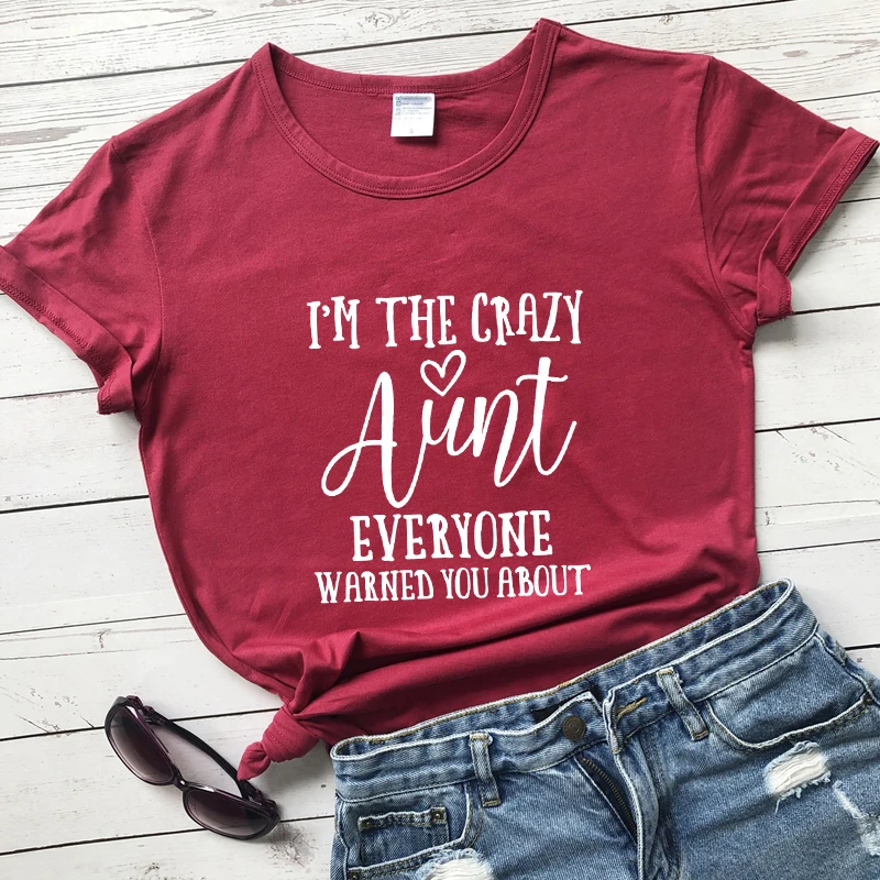 I'm The Crazy Aunt Everyone Warned You About T-shirt Funny Women Short Sleeve Hipster Aunt Life Tshirt