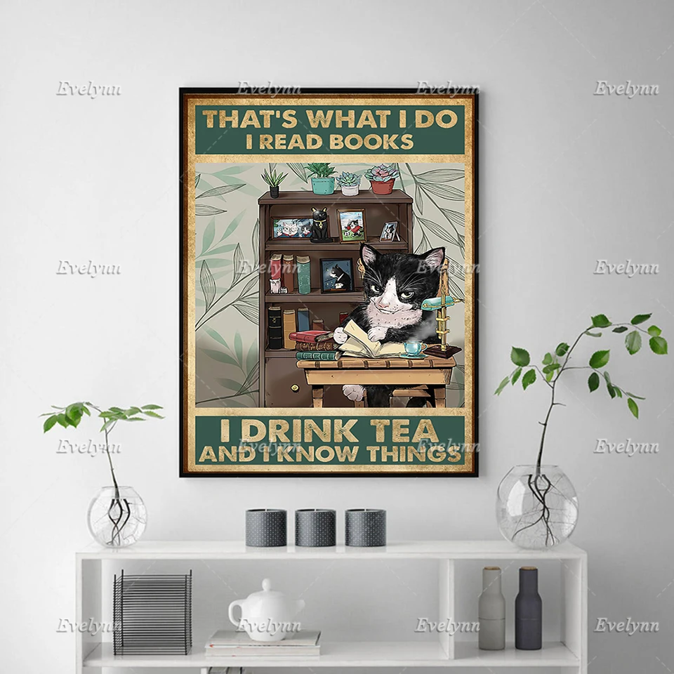 Tuxedo Cat And Book Lovers That's What I Do I Read Books I Drink Tea And I Know Things Poster Home Decor Canvas Floating Frame