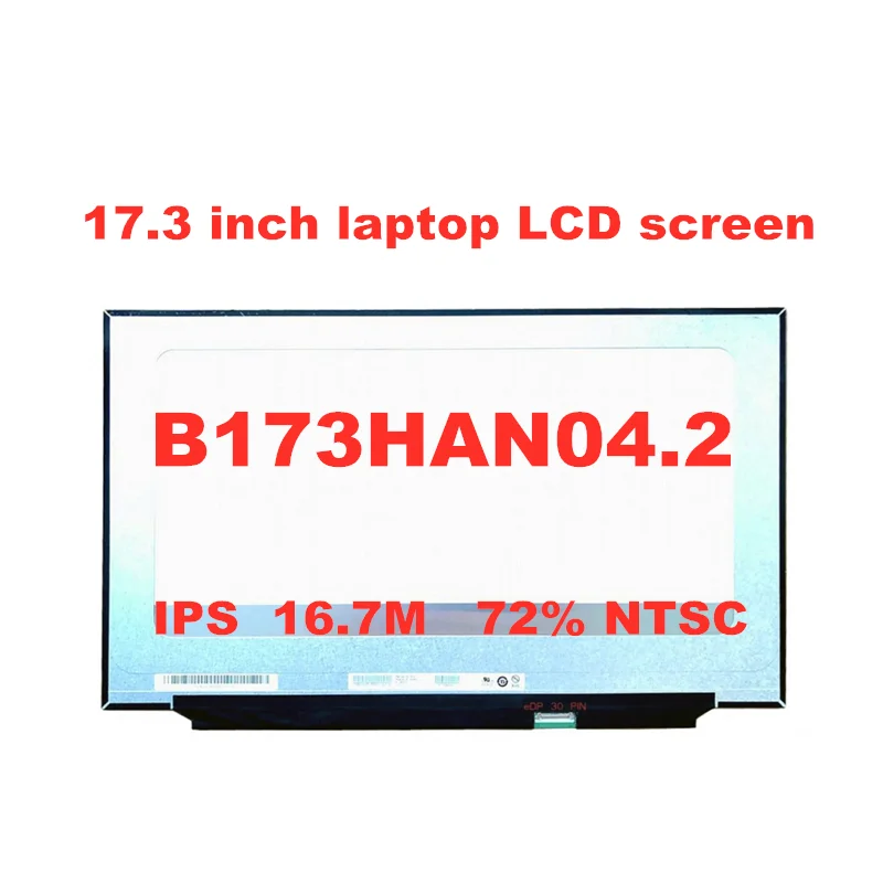 

ЖК-экран для ноутбука B173HAN04.2, 17,3 дюйма FHD, без винтовых отверстий, 30-контактный разъем, 1920X1080 IPS 72%
