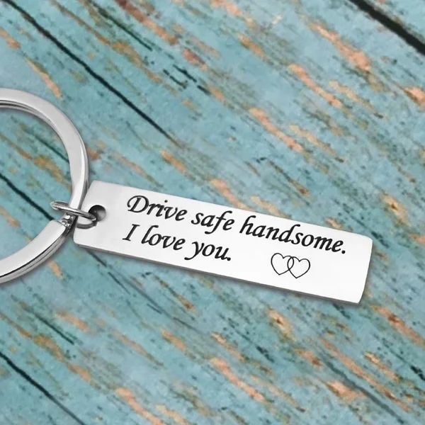 Fashion Keyring Gifts Engraved Drive Safe Keychain Couples Boyfriend Girlfriend Jewelry Key Chain Key Ring