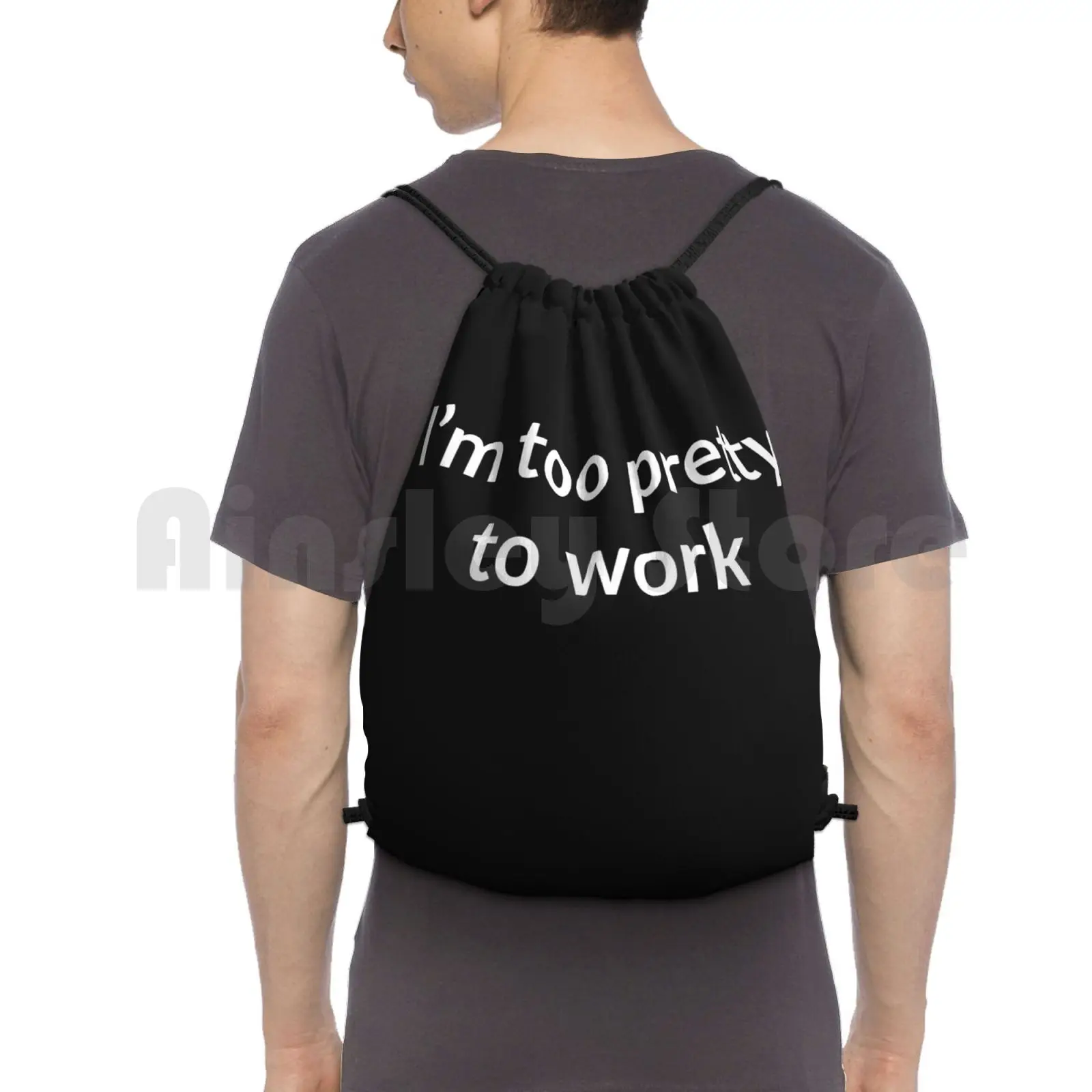

I'M Too Pretty To Work Backpack Drawstring Bags Gym Bag Waterproof Lazy Funny Sassy Pretty Work Jokes Humour Real Cool