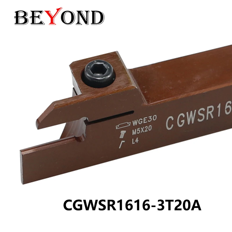 BEYOND Carbide Inserts Shank CGWSR 1616 CGWSR1616-2 3 T20 CGWSR1616-2T20 CGWSR1616-3T20 Lathe CNC Cutter Bar