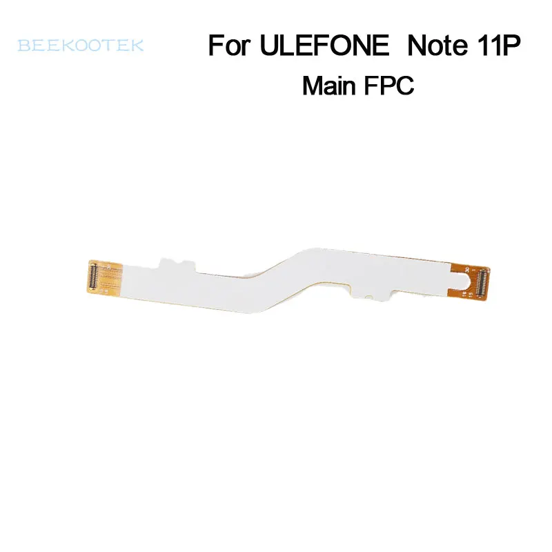 

New Original Ulefone Note 11P Phone Main FPC Mainboard Flex Cable Parts For Ulefone Note 11P 6.55inch Smartphone