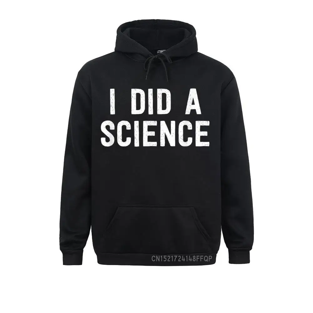 

Scientist Nerd Pullover - I Did A Science Comics Hoodies For Men 2021 Hot Sale Ostern Day Long Sleeve Sweatshirts Winter