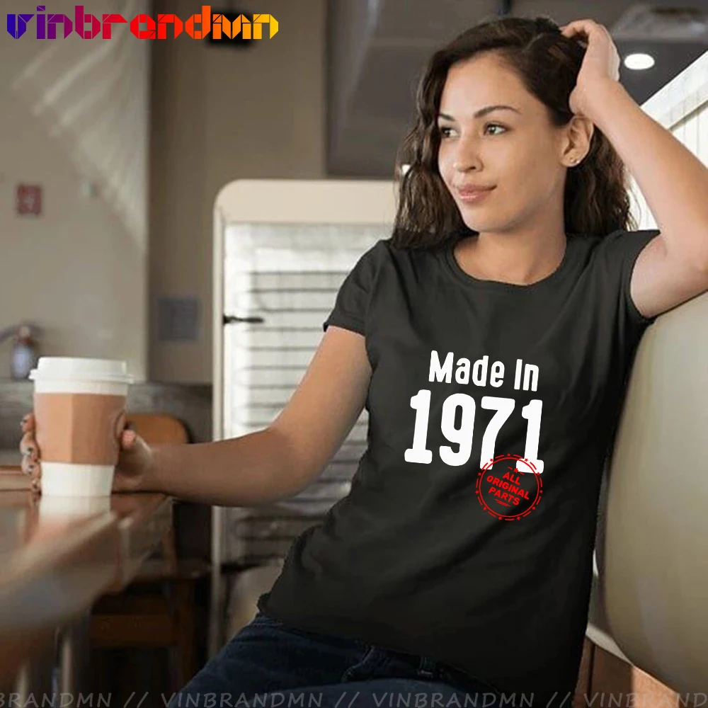 Made In 1971 All Original Parts Birthday T-shirt Anniversary Novelty T Shirts for Women cool Short Sleeves Clothes Tee Shirts