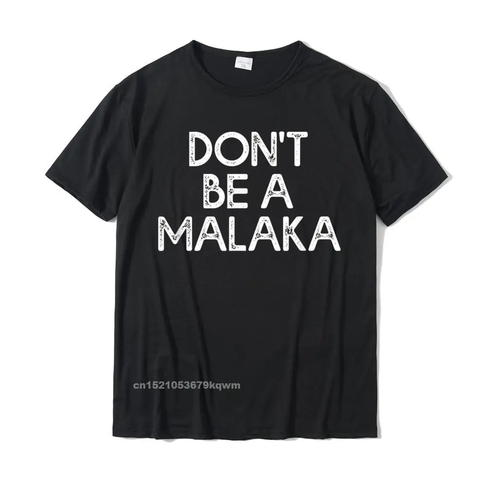 Dont Be A Malaka Funny Greek Gift Greece T-Shirt New Arrival Men Tops Shirt Printed T Shirts Cotton Summer