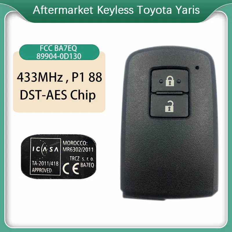 

CN007158 Aftermarket For Toyota Yaris, Auris Smart Key Keyless Go 2Buttons, BA7EQ P1 88 DST-AES Chip,433MHz P/N: 89904-0D130