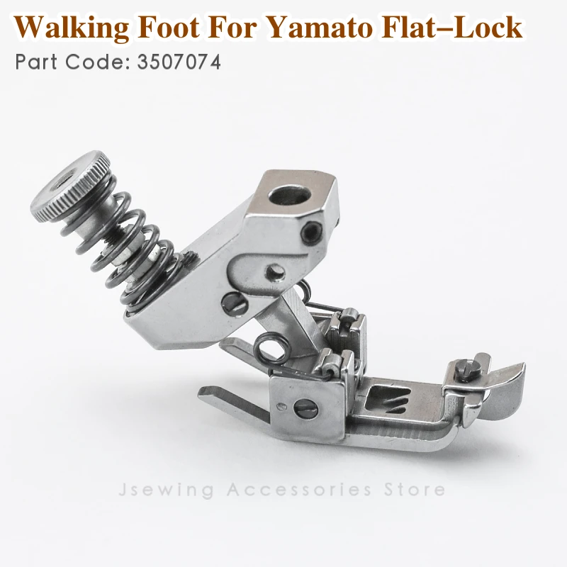 3507070 3507072  3507074 Walking Presser Foot For Yamato VG2700 VE2700 Flat-Lock Sewing Machine Parts Pressure Feet Attachment