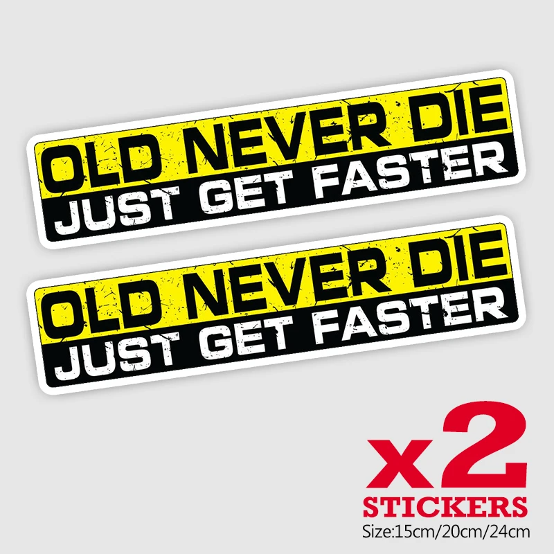 CK21855 #2 шт./упак. ПВХ наклейка, старая никогда не DIE JUST GET FASTER Автомобильная наклейка, водонепроницаемые автомобильные декорации на бампер, заднее окно