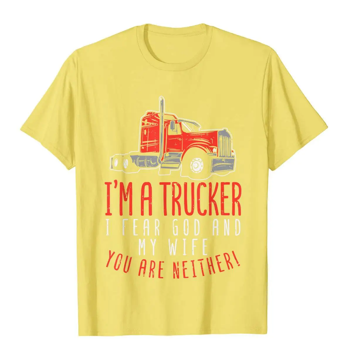 Mens Trucker Fear Wife God You Neither Truck Driver Husband T-Shirt Wholesale Comfortable Cotton Mens T Shirts Classic