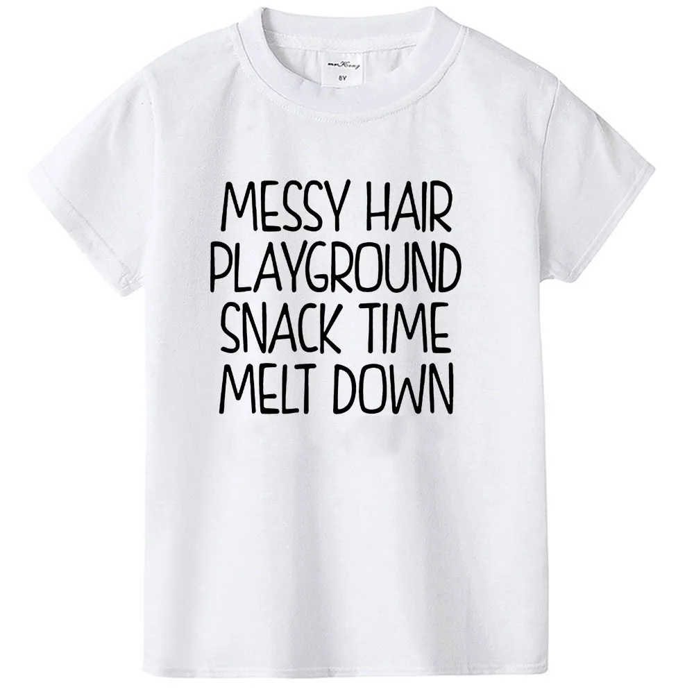 Mess Hair Playground Snack Time Melt Down Children Funny Letter Print Tee Shirts Short Sleeve White Tops Tee Soft Casual Cloth