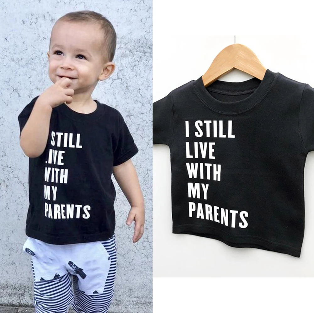 I Still Live with My Parents Funny Kids Baby T-Shirt Gift Shirt for Toddler Tired Parents Dad Mom Gift Slogan Tops Tees KidsBaby