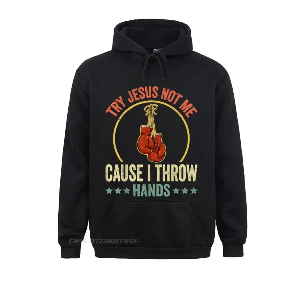 Europe Try Jesus Not Me Cause I Throw Hands Funny Boxing MMA Fight Sweatshirts For Men New Design Summer Sweatshirts Sportswears