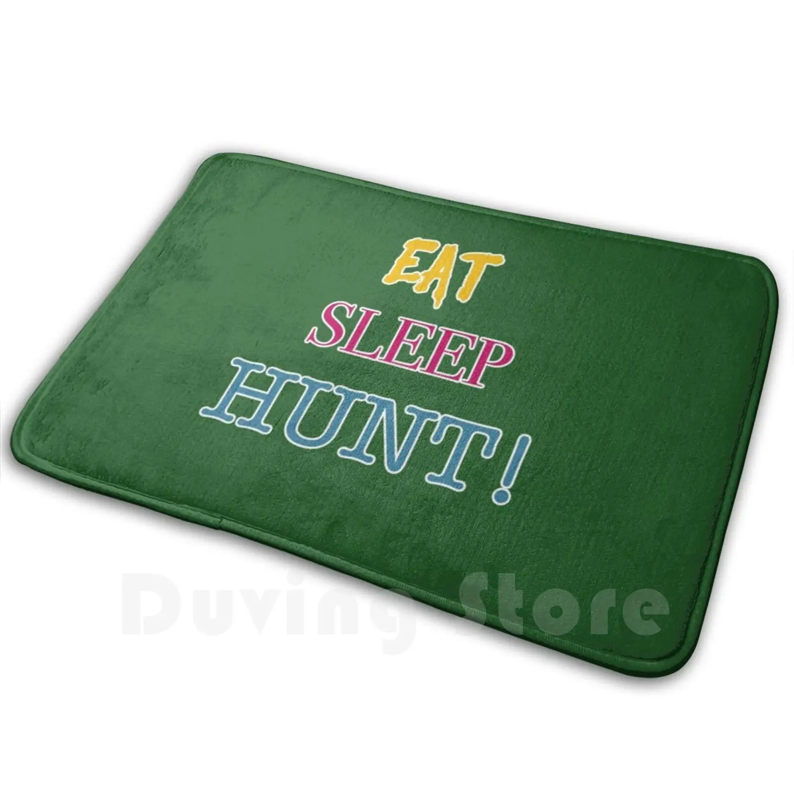 Copy Of Eat Sleep Hunt!! A Favorite Pastime Graphic That Can Printed On Several Venues. Mat Rug Carpet Anti-Slip Floor Mats