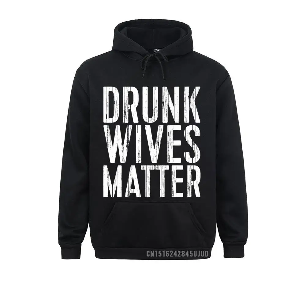 Drunk Wives Matter Pullover Drinking Gift Premium Pullover Europe Long Sleeve Sweatshirts Hoodies For Men Hoods Printed