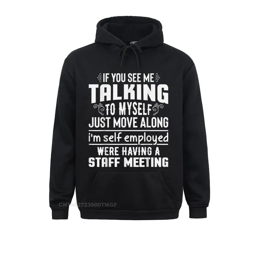 

Funny If You See Me Talking To Myself Just Move Along funny Oversized Hoodie Boy Sweatshirts Oversized Summer Hoodies Hoods