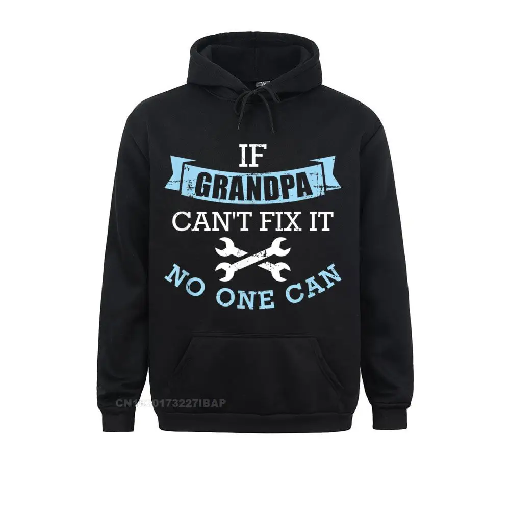 If Grandpa Can't Fix It No One Can T-Shirt Funky 3D Style Hoodies VALENTINE DAY Long Sleeve Sweatshirts For Men Fitness Hoods