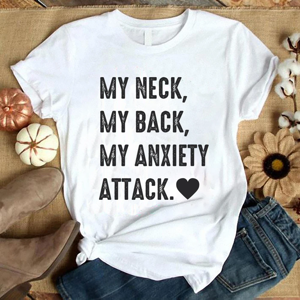 My Neck My Back My Anxiety Attack T Shirt Funny Lyric Graphic Cotton Tees