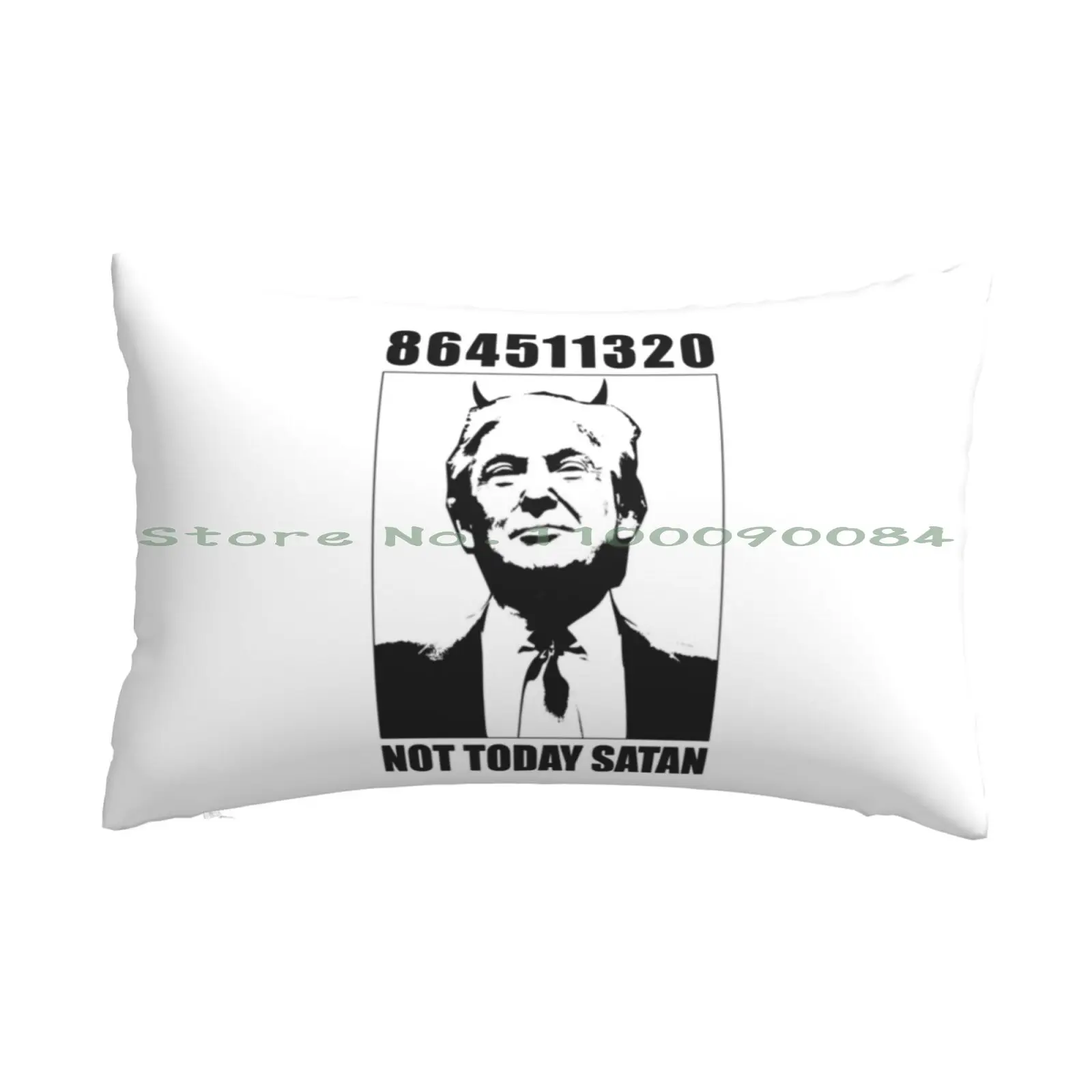 864511320 Anti-Trump Not Today Satan Funny Gift Pillow Case 20x30 50*75 Sofa Bedroom Day Kylie Minogue Magic Splash Halloween