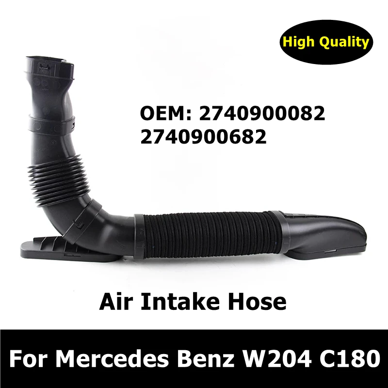 

A2740900082 A2740900682 2740900082 2740900682 Car Accessories Air Intake Hose Inlet Air Pipe For Mercedes Benz W204 C180