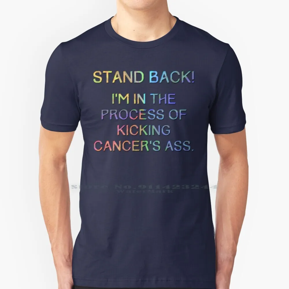 Kicking Cancers Ass T Shirt Cotton 6XL Kicking Cancers Ass Cancer Awareness Strength Positivity Support Stronger Than Cancer