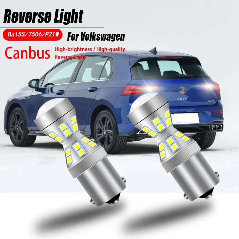 

2pcs Canbus LED Reverse Light P21W BA15S For VW Passat B5 B5.5 B6 Polo 6n 6r 6c 9n mk3 mk4 mk5 3 4 5 Touran Caddy mk2 2 Multivan