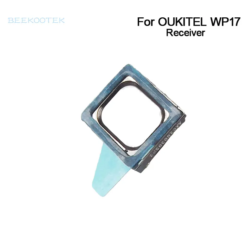 

New Original OUKITEL WP17 Receiver Speaker Front Ear Earpiece Repair Replacement Accessories Parts For Oukitel WP17 Smart Phone