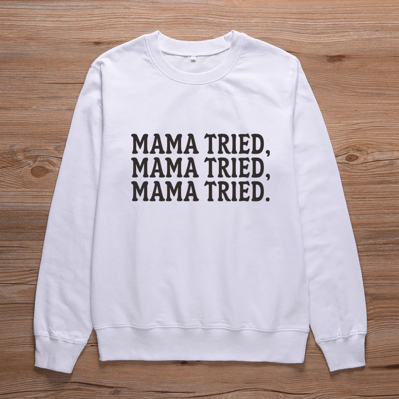 ZBBRDD  Mama Tried Letter Cotton Mother Sweatshirt Fashion Mom Gift Pullover Graphic Long sleeve Top Shirts Casual Drop Shipping