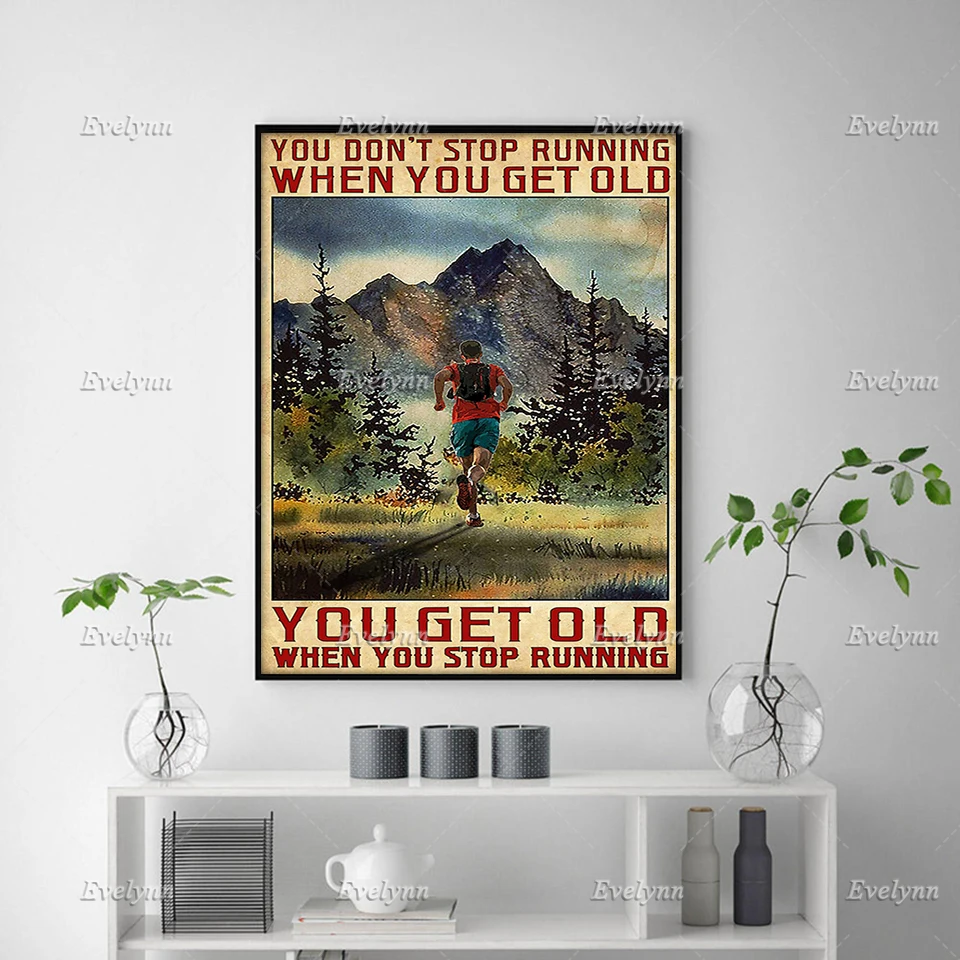 Runner Running Retro Poster You Don't Stop Running When You Get Old Wall Art Prints Home Decor Canvas Unique Gift Floating Frame