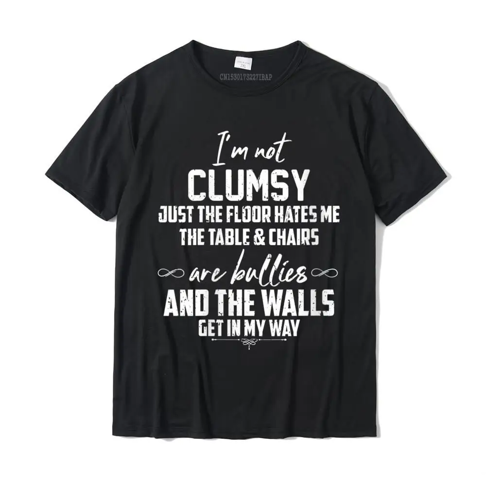 Womens I'm Not Clumsy It's Just The Floor Hates Me Funny Saying T-Shirt Men's Cheap Printed Tops Shirts Cotton T Shirt Street