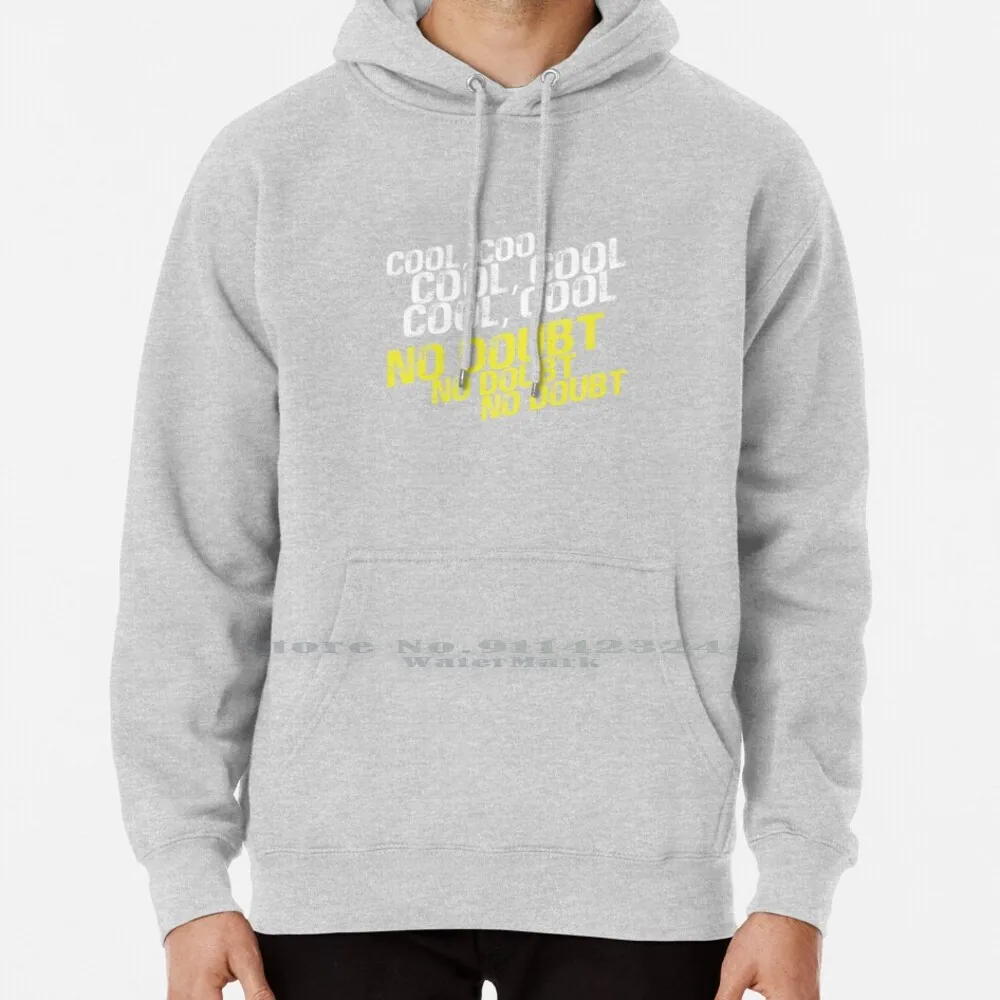 Cool , No Doubt Hoodie Sweater 6xl Cotton No Doubt Brooklyn Nine Nine 99 Cool Cool Cool Jake Peralta Detective Holt Terry