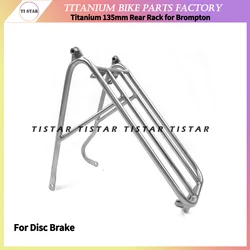 Titanium Rear Rack for Brompton Bicycle, Disc Brake, Clamping Width 135mm, Ultra Light, Folding Bikes, Luggage Accessories