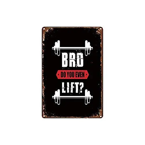 Bro Do You Even Lift Gym Metal Wall Poster Tin Sign Vintage BBQ Restaurant Dinner Room Cafe Shop Decor