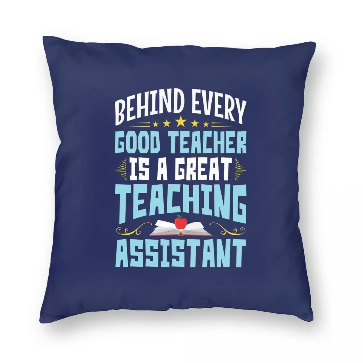 Teaching Assistant Behind Every Good Teacher Pillowcase Polyester Linen Velvet Pattern Zip Decor Pillow Case Car Cushion Cover