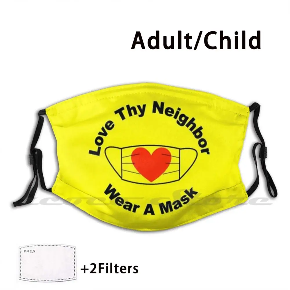

Love Thy Neighbor , Wear A Mask Custom Pattern Washable Filter Pm2.5 Adult Kids Mask Love Heart