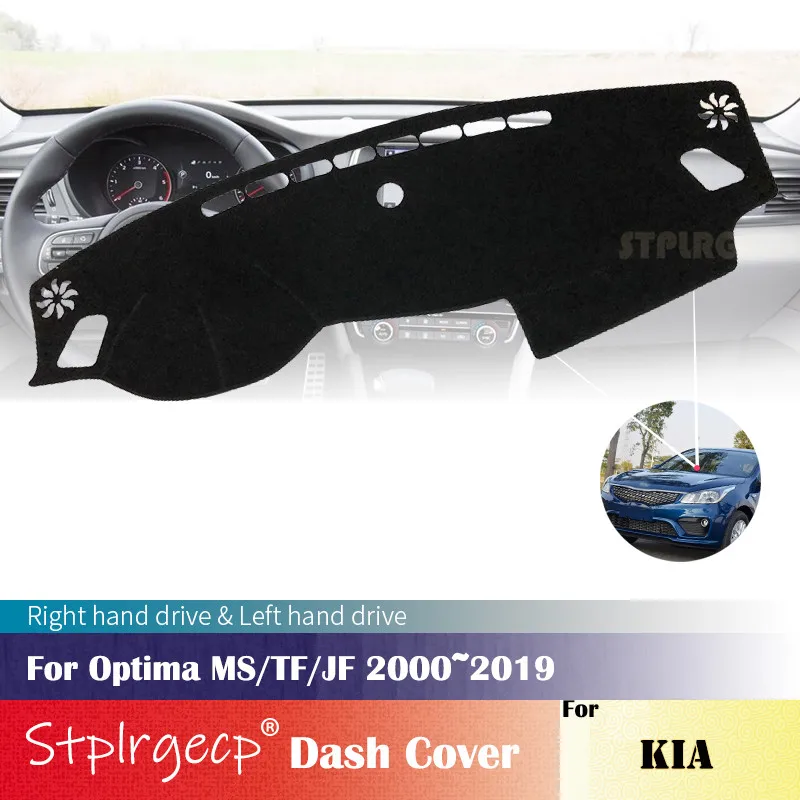 

for KIA Optima MS TF JF 2000~2019 K5 Anti-Slip Dashboard Cover Protective Pad Car Accessories Sunshade Carpet 2018 2017 2016