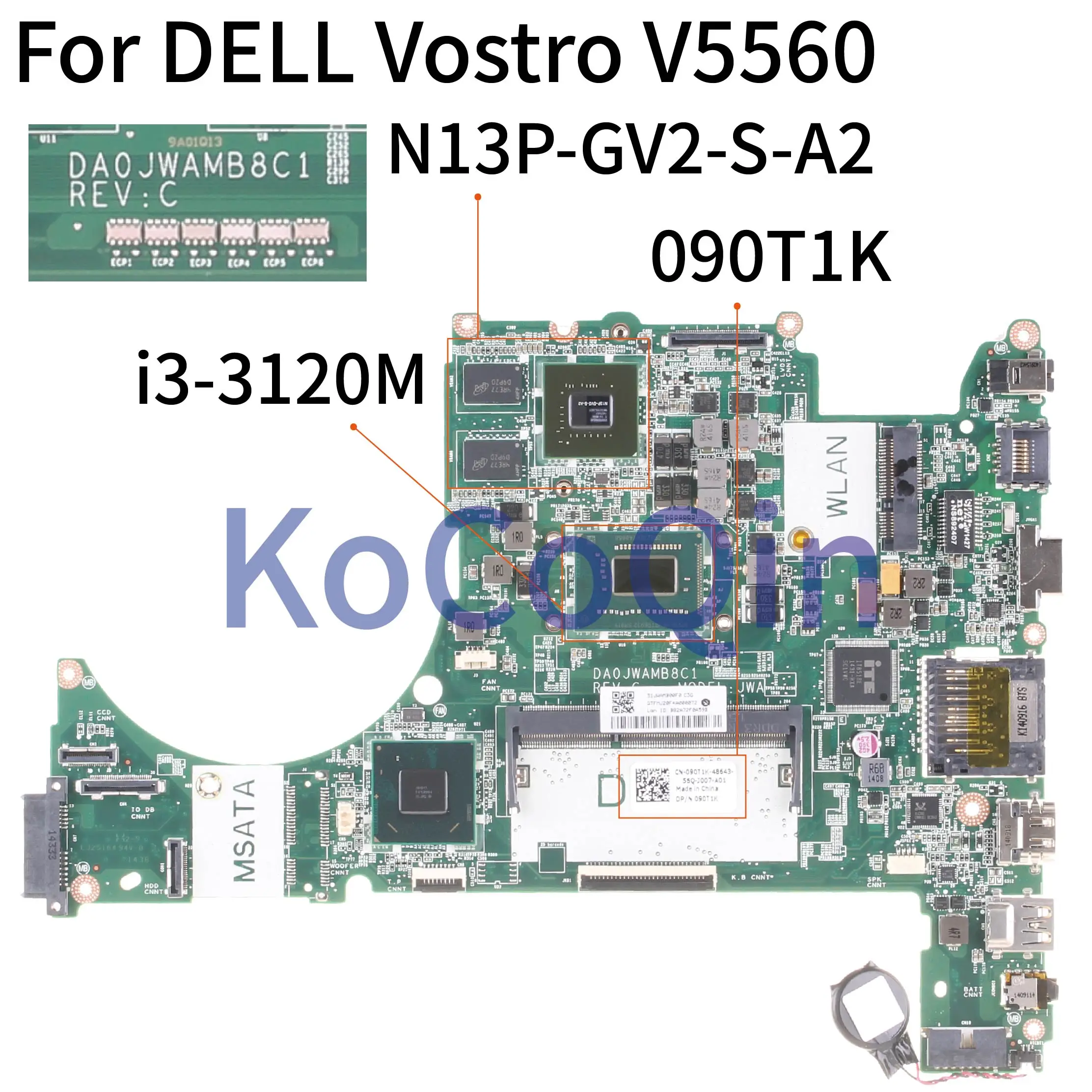 

KoCoQin Laptop motherboard For DELL Vostro 5560 V5560 I3-3120M SR0TY Mainboard DA0JWAMB8C1 CN-090T1K 090T1K N13P-GV2-S-A2