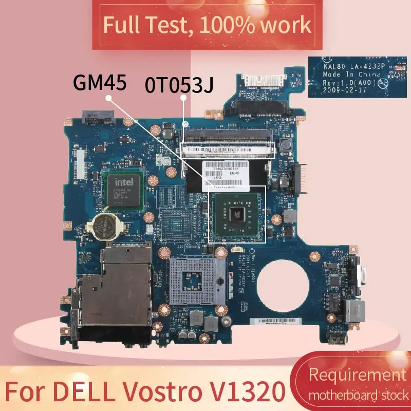 

For DELL Vostro V1320 1320 LA-4232P 0T053J GM45 DDR2 Notebook motherboard Mainboard full test 100% work