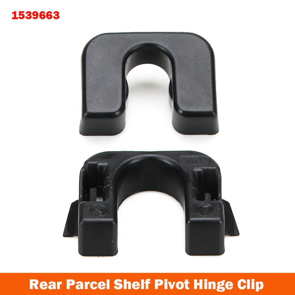 Rear Parcel Shelf Pivot Hinge Clip For Ford Fiesta MK7 MK8 Focus & Mondeo 1539663 8A61-46698-AA 8A6146698AA 015532109E