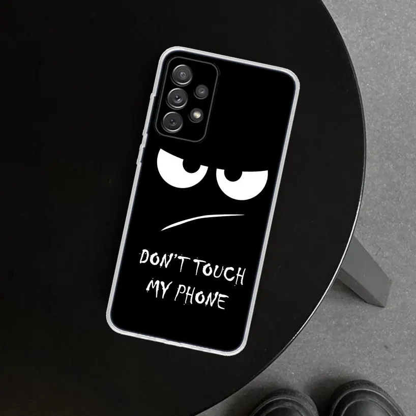 Do Not dont Touch My Phone Case for Samsung Galaxy A15 A25 A35 A55 A14 A24 A34 A54 A04S A13 A23 A33 A53 A03S A52 A12 A22 A32 A02