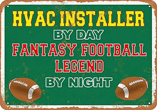 8 x 12 Metal Sign - HVAC Installer by Day, Fantasy Football Legend by Night - Retro Tin Art Decor Wall Decor