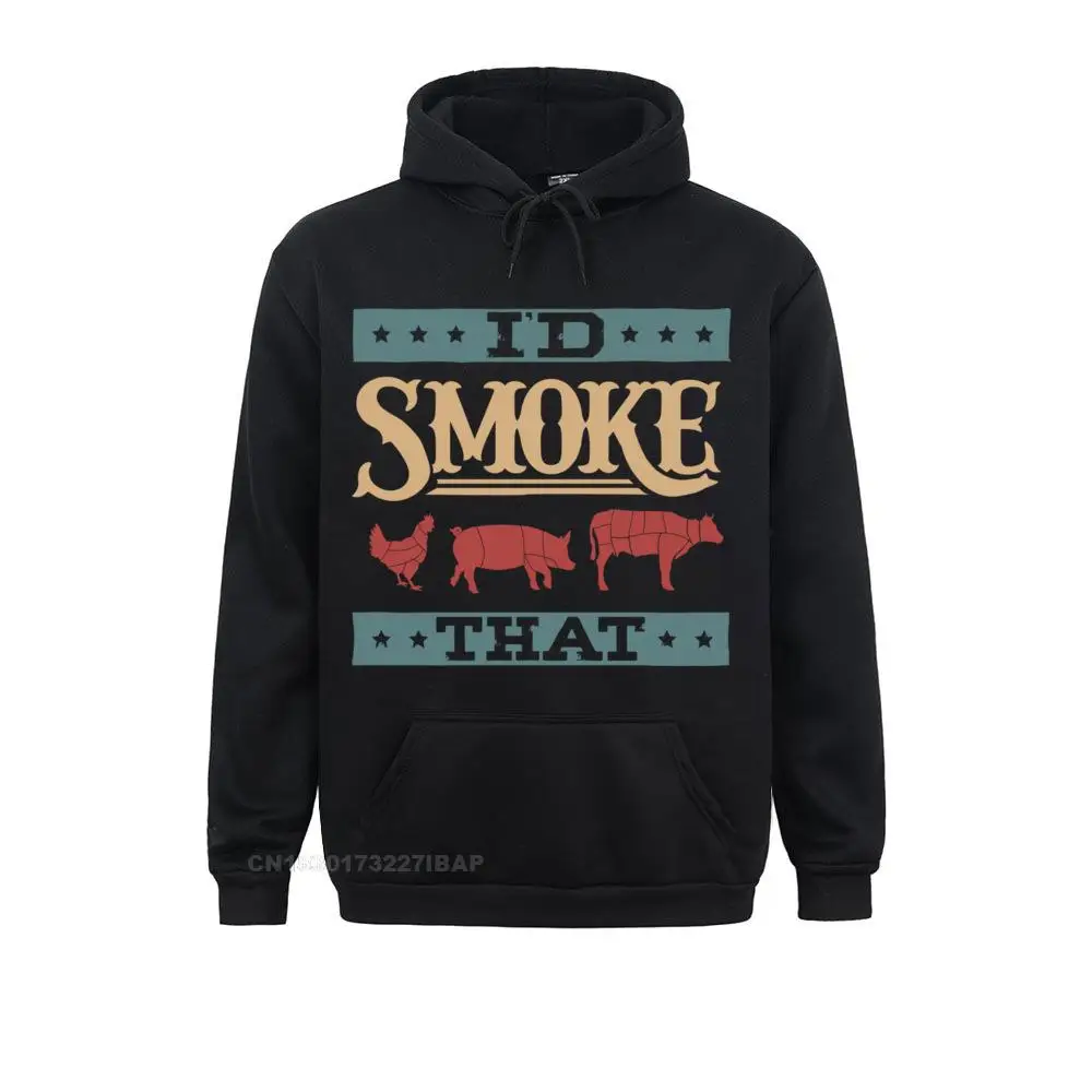 

I'd Smoke That Funny BBQ Smoker Father Barbecue Grilling Pullover Hoodie Hoodies Plain England Style Mens Japan Style Clothes