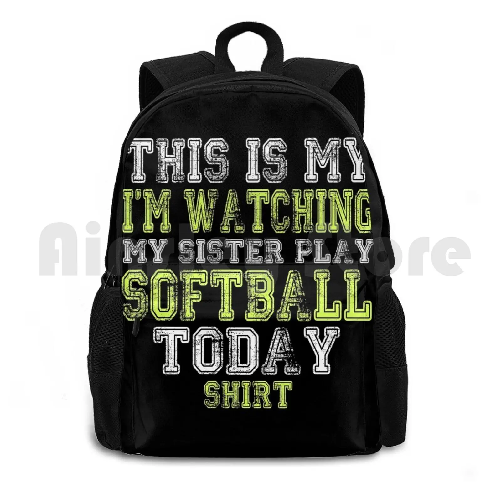 This Is My I'm Watching My Sister Play Softball Today Design Product Outdoor Hiking Backpack Waterproof Camping Travel Softball