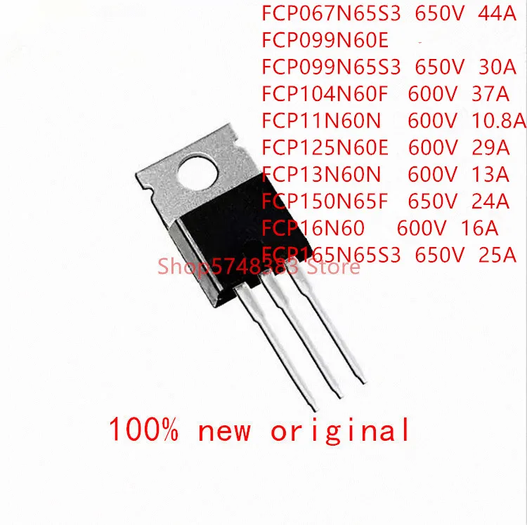 

10PCS/LOT FCP067N65S3 FCP099N60E FCP099N65S3 FCP104N60F FCP11N60N FCP125N60E FCP13N60N FCP150N65F FCP16N60 FCP165N65S3 TO-220