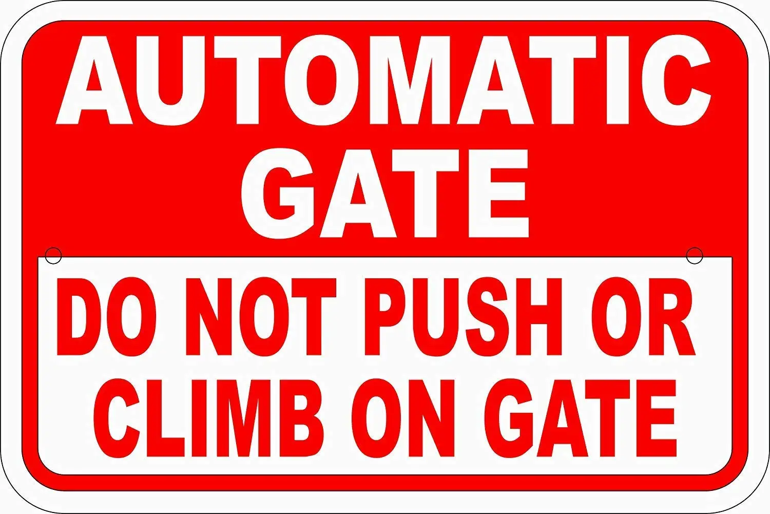 

Safety Sign - Automatic Gate Do Not Push or Climb On Gate.8x12 Inch Metal Notice Warning Sign