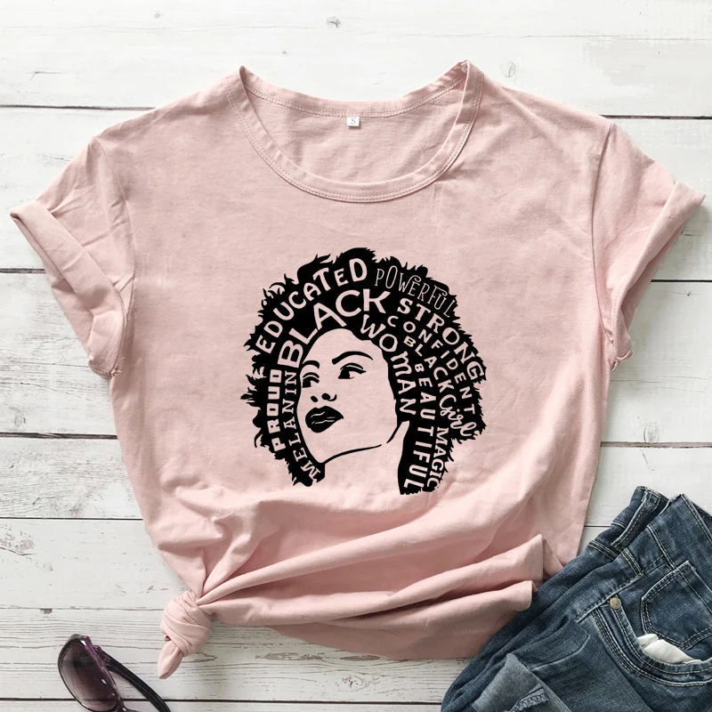 

Educated Powerful Proud Black Woman T-shirt Fashion Melanin Afro Graphic Tee Top Casual Women Hipster Feminism Tshirt