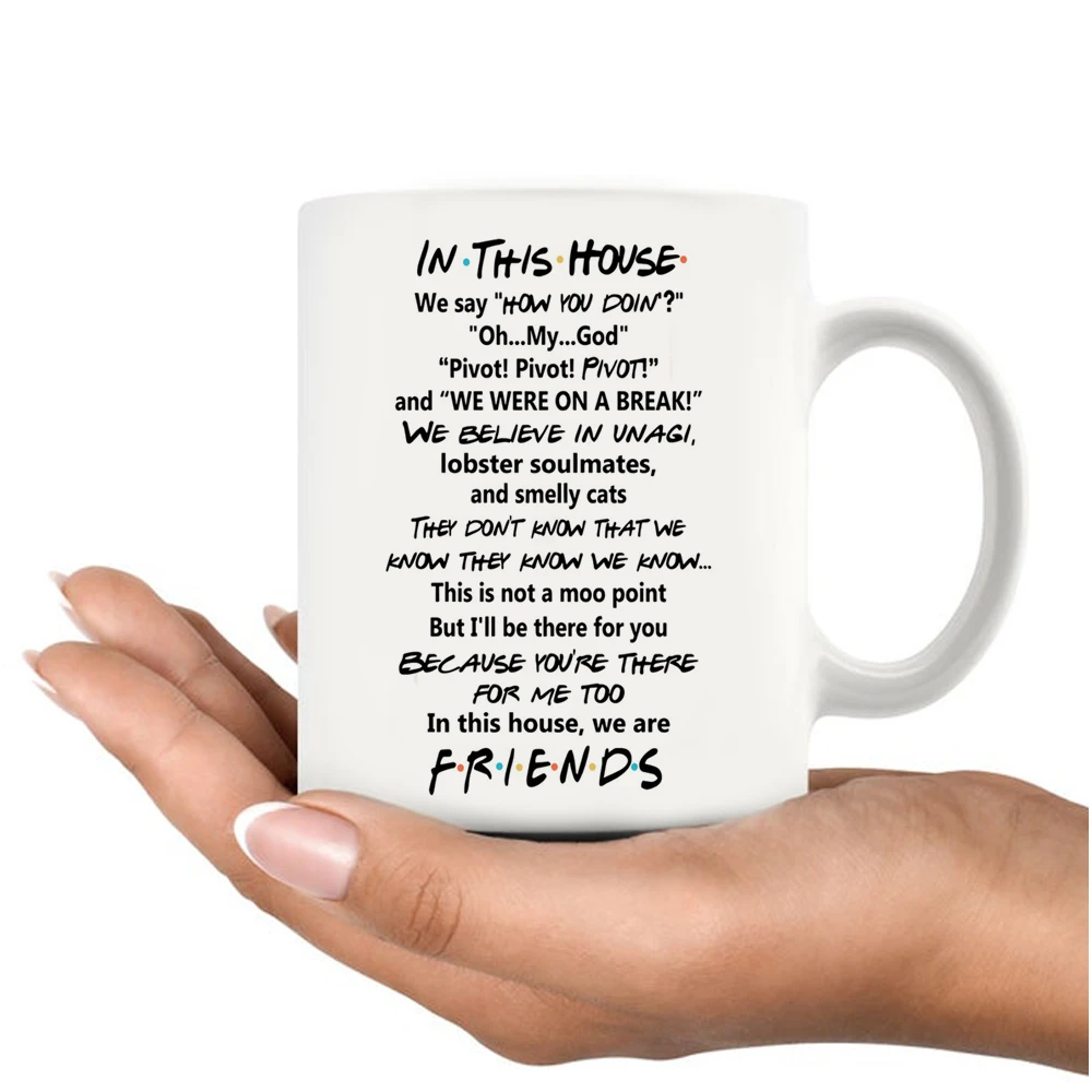 In This House,we Say How You Doin We Are Frends Coffee Mug 11oz White Ceramic Milk Mug Friends /family Gift Mugs