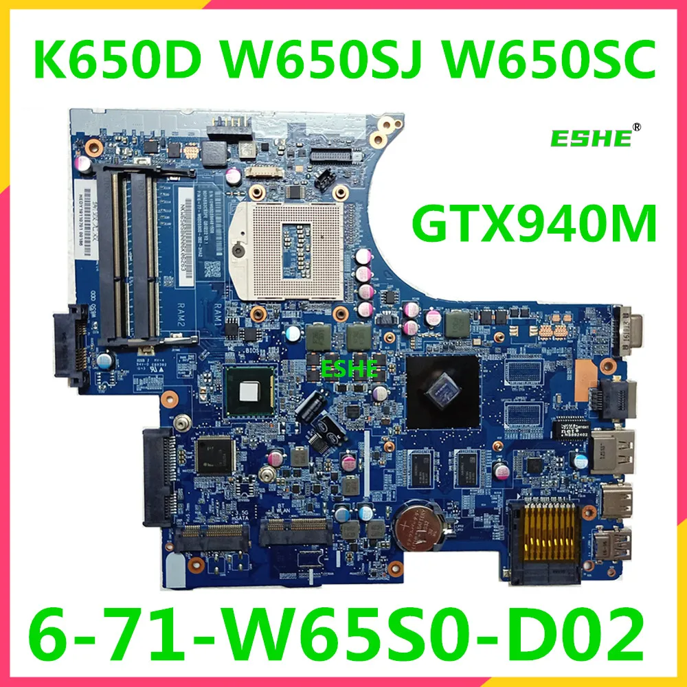 

6-71-W65S0-D02 For CLEV0 W650SC W650SJ K650D K590C K610C K640E G150S notebook motherboard GPU GTX940M 100% Fully Tested