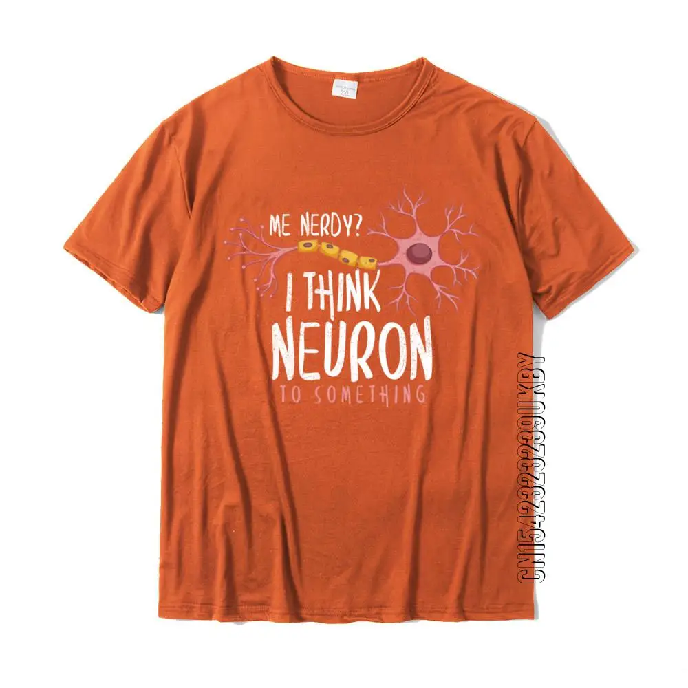 Funny Neuroscience I Think Neuron To Something Nerve Wholesale Male Top T-Shirts Printed Tops & Tees Cotton Comfortable