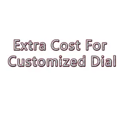 Extra Cost For  Customized Dial Personalization